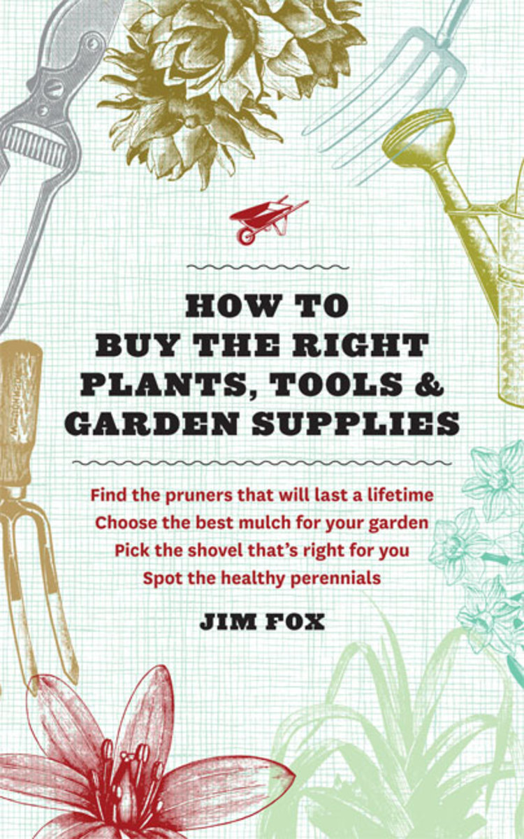 How to Buy the Right Plants, Tools & Garden Supplies